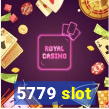 5779 slot